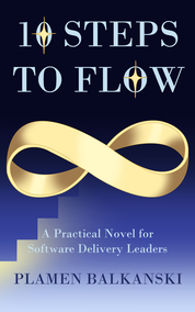 10 Steps to Flow: A Practical Novel for Software Delivery Leaders