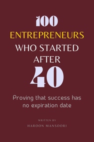 100 Entrepreneurs Who Started After 40