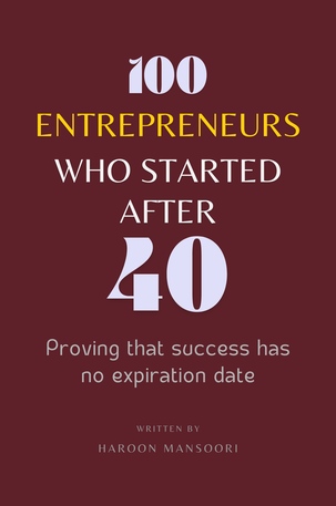 100 Entrepreneurs Who Started After 40