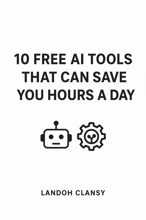10 Free AI Tools That Can Save You Hours a… [PDF/iPad/Kindle]