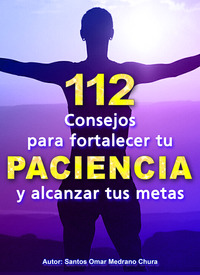 112 Consejos para fortalecer tu paciencia y alcanzar tus metas