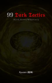 99 DARK TACTICS: Mind, Money & Mastery