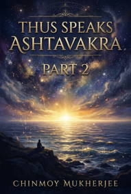 Thus Speaks Ashtavakra Part 2