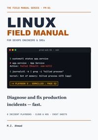 THE LINUX FIELD MANUAL: Diagnose and fix production incidents — fast
