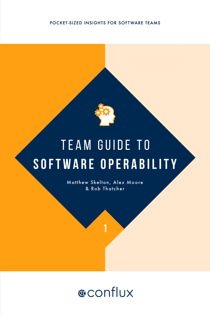 Team Guide to Software Operability: Proven techniques for making software work well by Matthew Skelton