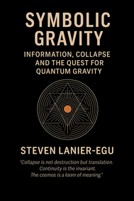 Symbolic Gravity: Information, Collapse, and the Quest for Quantum Gravity