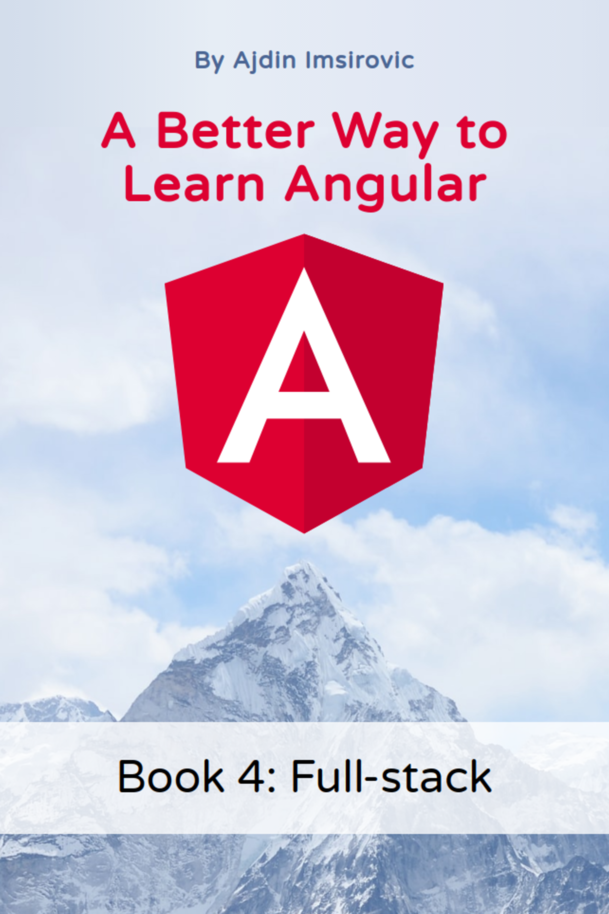 A Better Way to Learn Angular, Book 4… [Leanpub PDF/iPad/Kindle]