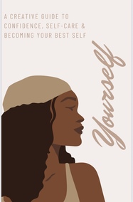 A creative guide to confidence self care & becoming your best self