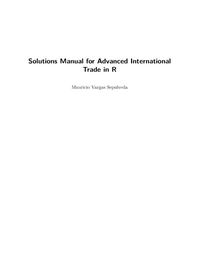 Solutions Manual for Advanced International Trade in R