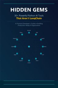 Hidden Gems: 30+ Powerful Python AI Tools That Aren't LangChain