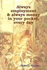 Always employment & always money in your pocket, every day cover