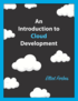 An Introduction to Cloud Development and Engineering cover