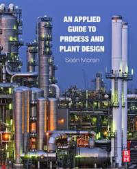 An Applied Guide To Process And Plant Design