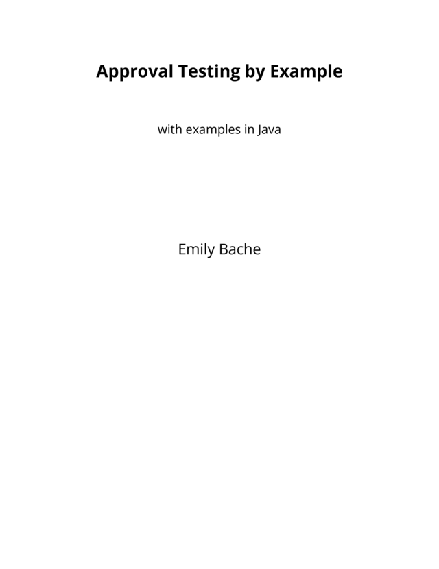 Approval Testing by Example [Leanpub PDF/iPad/Kindle]