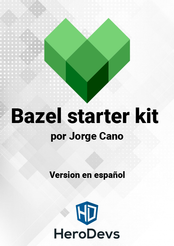 Bazel Started Kit - Español [Leanpub PDF/iPad/Kindle]
