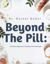 Beyond The Pill: A Holistic Approach to Healing with Homeopath