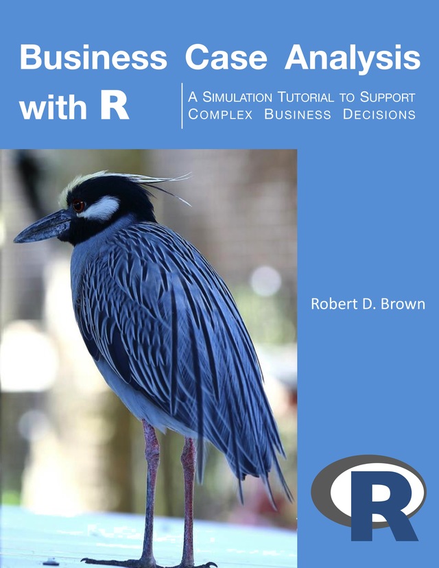 Business Case Analysis with R [Leanpub PDF/iPad/Kindle]