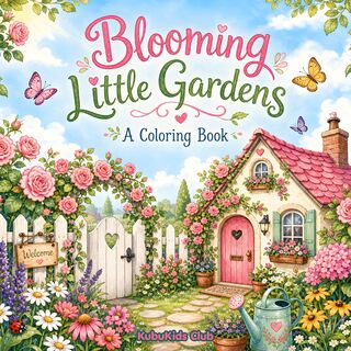 Blooming Little Gardens: A Coloring Book