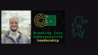 Breaking Into Cybersecurity Leadership