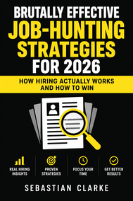 Brutally Effective Job-Hunting Strategies for 2026