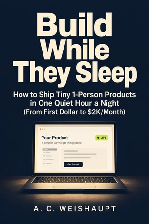 Build While They Sleep