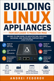 Building Linux Appliances: From Bootloader to Production Image