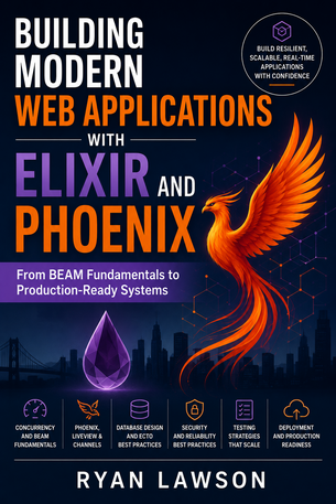 Building Modern Web Applications with Elixir and Phoenix