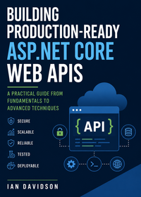 Building Production-Ready ASP.NET Core Web APIs