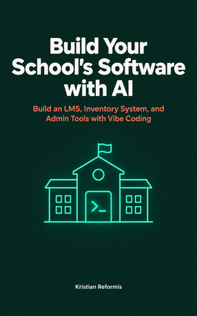 Build Your School's Software with AI