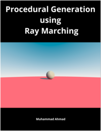 Computer Graphics: From equations to images using procedural generation and ray marching