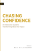 Chasing Confidence-Transforming Ideas into Impact cover