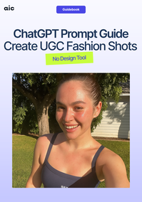 ChatGPT Prompt Guide Create UGC Fashion Shots
