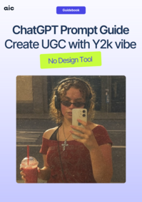 ChatGPT Prompt Guide Create UGC with Y2k vibe