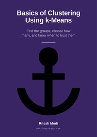 Basics of Clustering Using k-Means