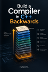 Build a Compiler in C++, Backwards