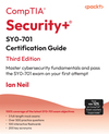 CompTIA® Security+® SY0-701 Certification Guide - Third Edition
