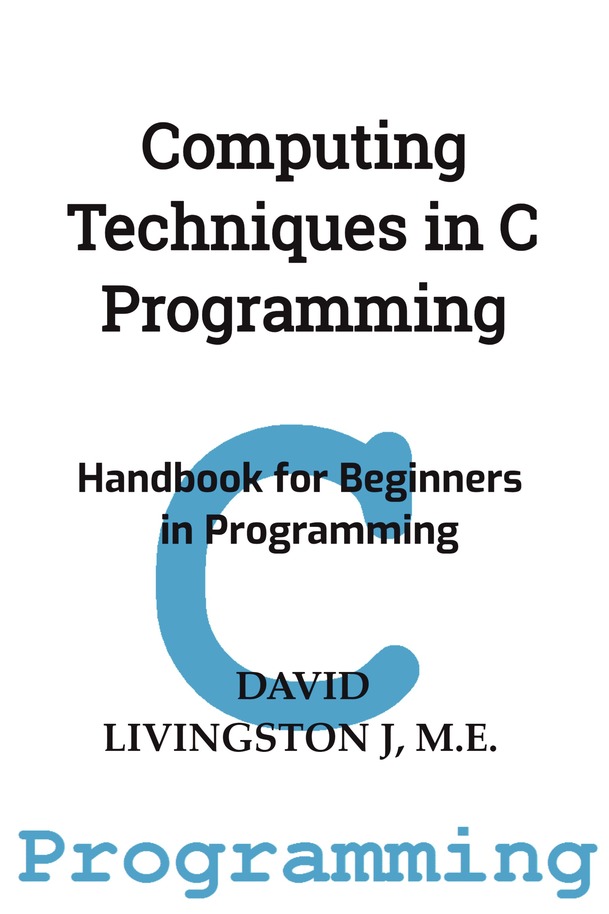 Computing Techniques in C Programming [Leanpub PDF/iPad/Kindle]