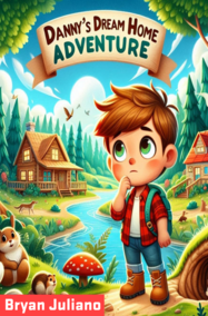 Danny's Dream Home Adventure: A Tale of Kindness and Responsibility