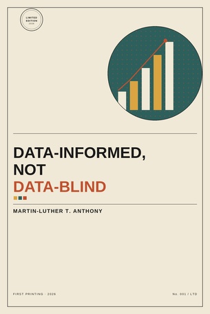 DATA-INFORMED, NOT DATA BLIND