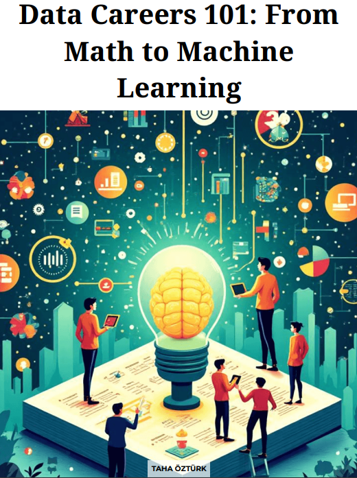 Data Careers 101: From Math to Machine… [Leanpub PDF/iPad/Kindle]