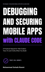 Debugging and Securing Mobile Apps with Claude Code