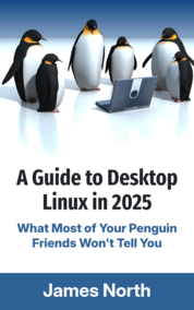A Guide to Desktop Linux in 2025
