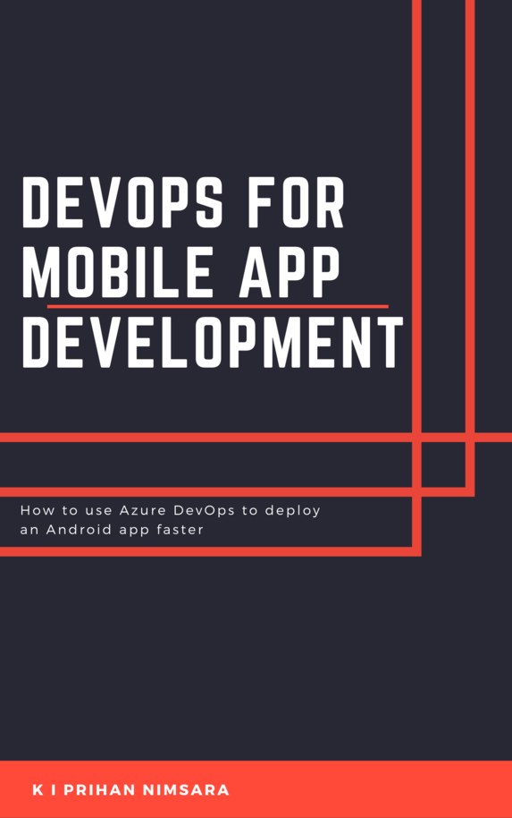 DEVOPS FOR MOBILE APP DEVELOPMENT [Leanpub PDF/iPad/Kindle]