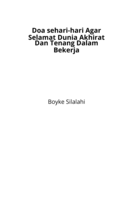 Doa sehari-hari Agar Selamat Dunia Akhirat Dan Tenang Dalam Bekerja