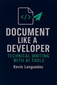 Document Like a Developer: Technical Writing with AI Tools