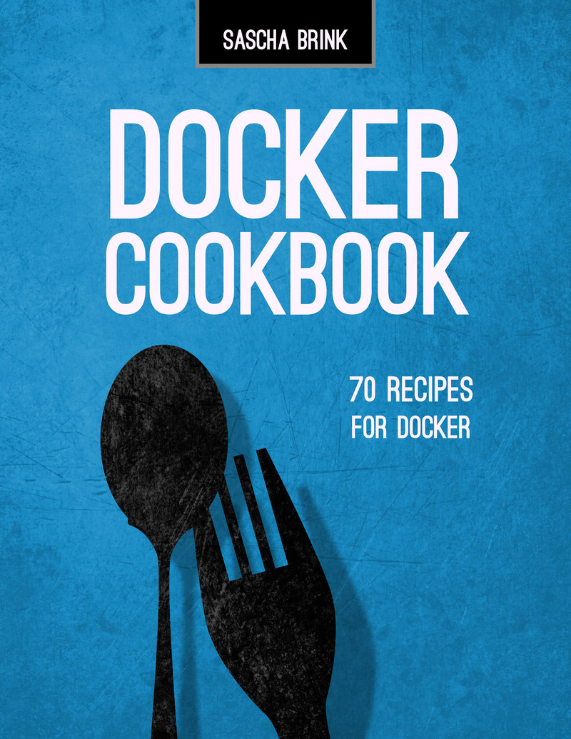 Docker Cookbook By Sascha Brink Leanpub Pdfipadkindle - 