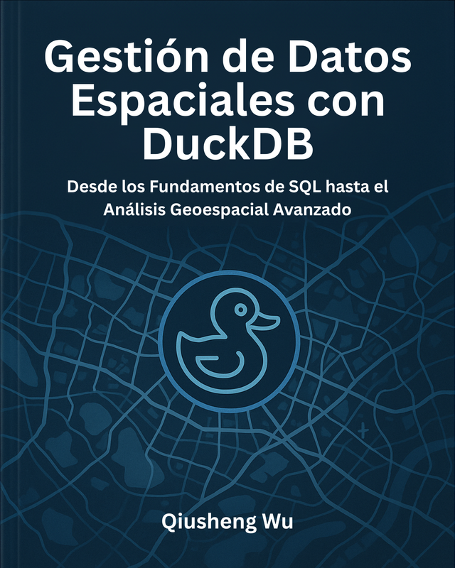 Gestión de Datos Espaciales con DuckDB [Leanpub PDF/iPad/Kindle]