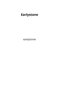 Earlystone