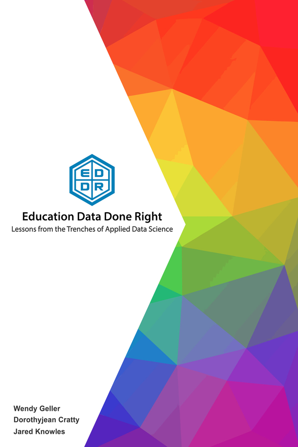 Education Data Done Right : Lessons from the Trenches of Applied Data Science] by Co-Author Jared Knowles