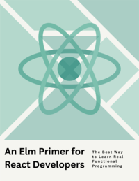 An Elm Primer for React Developers